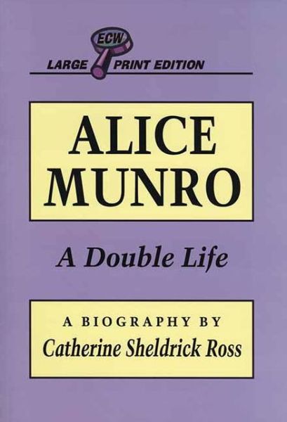 Cover for Catherine Sheldrick Ross · Alice Munro: a Double Life (Taschenbuch) [Large Print edition] (1995)