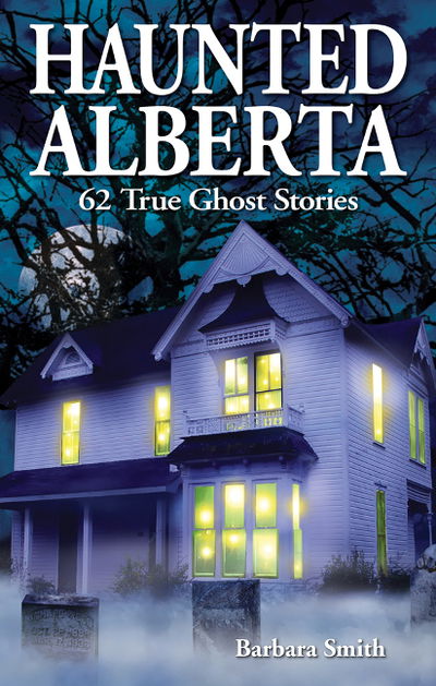 Cover for Barbara Smith · Haunted Alberta (Paperback Book) (2009)