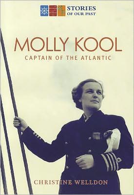 Cover for Christine Welldon · Molly Kool: First Female Captain of the Atlantic (Stories of Our Past) (Paperback Book) (2011)