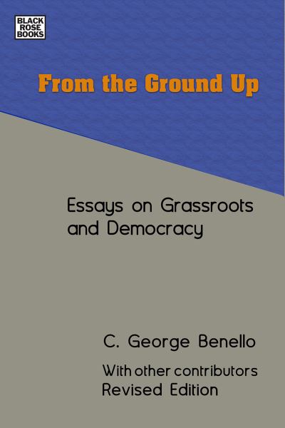 Cover for C. George Benello · From the Ground Up - Essays on Grassroots Democracy (Paperback Book) (2024)