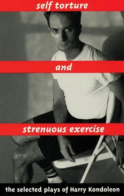 Cover for Harry Kondoleon · Self Torture &amp; Strenuous Exercise (Paperback Book) (1993)