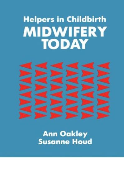 Cover for Ann Oakley · Helpers In Childbirth: Midwifery Today (Hardcover Book) (1990)