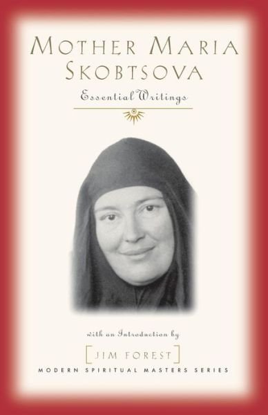Cover for Jim Forrest · Mother Maria Skobtsova: Essential Writings - Modern spiritual masters series (Taschenbuch) (2002)