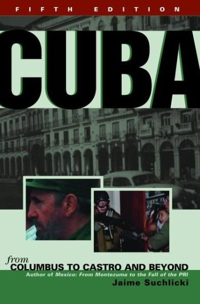 Cover for Jaime Suchlicki · Cuba: From Columbus to Castro and Beyond, Fifth Edition, Revised (Paperback Book) [Fifth Edition, Revised edition] (2002)