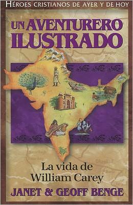 Cover for Geoff Benge · La Vida De William Carey: Un Aventurero Ilustrado (Paperback Bog) [Spanish edition] (2006)