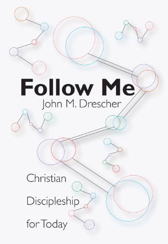 Follow Me: Christian Discipleship for Today - John M. Drescher - Books - Wipf & Stock Pub - 9781579102364 - July 1, 2002