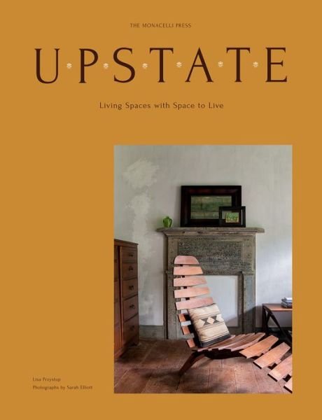 Cover for Lisa Przystup · Upstate: Living Spaces with Space to Live (Gebundenes Buch) (2020)