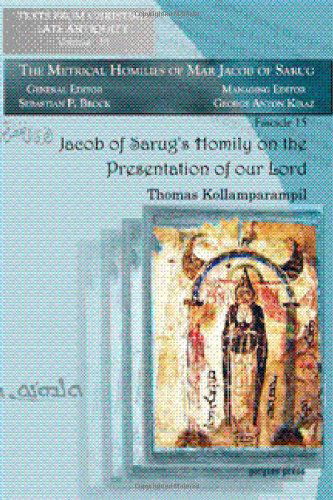 Cover for Thomas Kollamparampil · Jacob of Sarug’s Homily on the Presentation of our Lord: Metrical Homilies of Mar Jacob of Sarug - Texts from Christian Late Antiquity (Pocketbok) [Annotated edition] (2008)