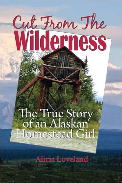 Cut From The Wilderness - Alicia Loveland - Książki - Publication Consultants - 9781594332364 - 2021