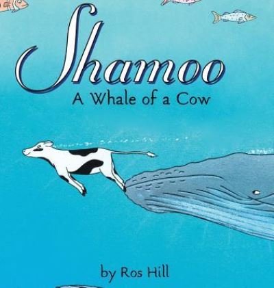 Cover for Ros Hill · Shamoo A Whale of a Cow (Gebundenes Buch) (2017)