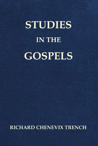 Cover for Richard Chenevix Trench · Studies in the Gospels: (Paperback Book) (2006)