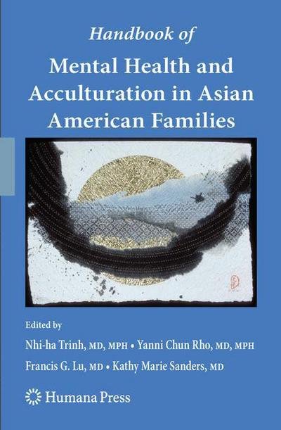 Cover for Nhi-ha Trinh · Handbook of Mental Health and Acculturation in Asian American Families - Current Clinical Psychiatry (Inbunden Bok) (2009)