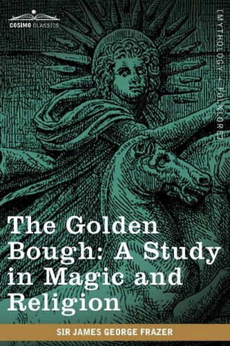 Cover for James George Frazer · The Golden Bough: a Study in Magic and Religion (Pocketbok) (2009)