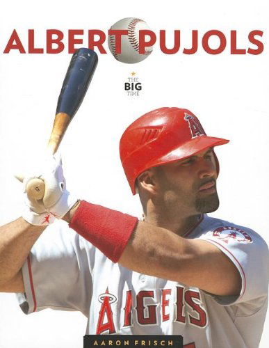 Cover for Aaron Frisch · Albert Pujols (The Big Time) (Hardcover Book) (2013)