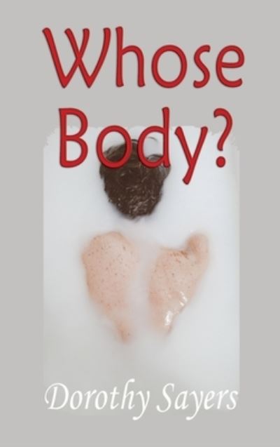 Whose Body? - Dorothy Sayers - Książki - Iap - Information Age Pub. Inc. - 9781609425364 - 12 lutego 2021