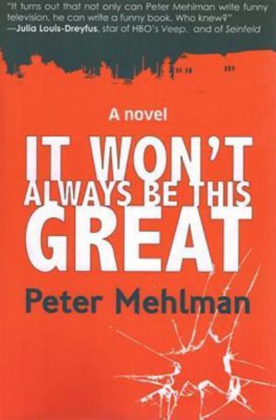 Cover for Peter Mehlman · It Won't Always be This Great (Paperback Book) (2015)