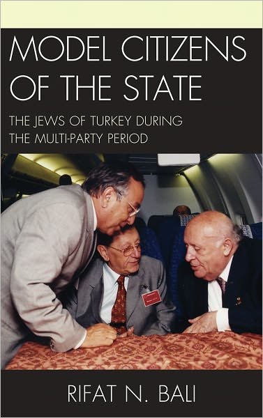 Cover for Rifat Bali · Model Citizens of the State: The Jews of Turkey during the Multi-Party Period (Innbunden bok) (2012)