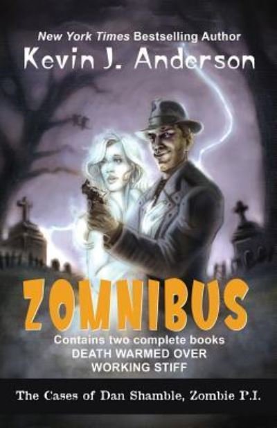 Cover for Kevin J Anderson · Dan Shamble, Zombie P.I. ZOMNIBUS: Contains the complete books DEATH WARMED OVER and WORKING STIFF - Dan Shamble, Zombie P.I. (Paperback Bog) (2017)