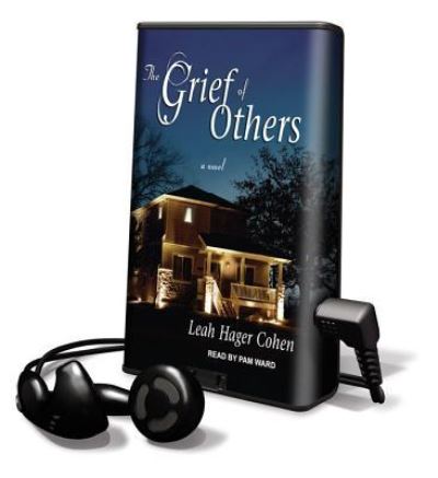 The Grief of Others - Leah Hager Cohen - Inne - Findaway World - 9781616371364 - 1 grudnia 2011