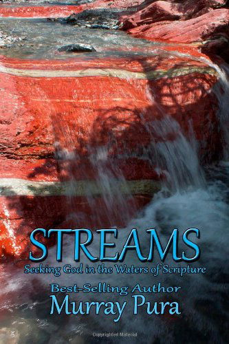 Cover for Murray Pura · Streams: Seeking God in the Waters of Scripture (Pocketbok) (2013)