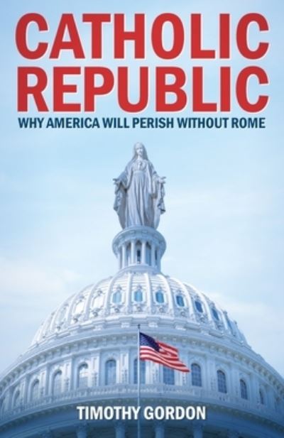 Cover for Timothy Gordon · Catholic Republic (Paperback Book) (2019)