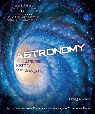 Cover for Tom Jackson · Astronomy (Ponderables): An Illustrated History of The Universe (Hardcover Book) (2019)