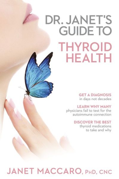 Dr. Janet's Guide To Thyroid Health - Janet Maccaro - Livros - Creation House - 9781629986364 - 2 de fevereiro de 2016