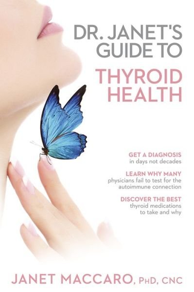 Cover for Janet Maccaro · Dr. Janet's Guide To Thyroid Health (Paperback Book) (2016)
