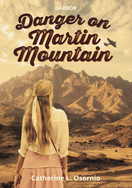 Cover for Catherine L. Osornio · Danger on Martin Mountain - Harbor Set 4 (Hardcover Book) (2025)