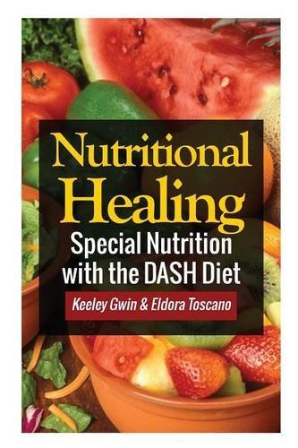 Cover for Toscano Eldora · Nutritional Healing: Special Nutrition with the Dash Diet (Taschenbuch) (2013)