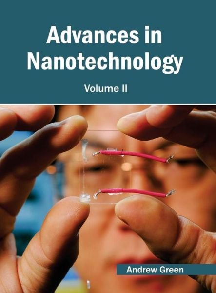 Cover for Andrew Green · Advances in Nanotechnology: Volume II (Hardcover Book) (2015)