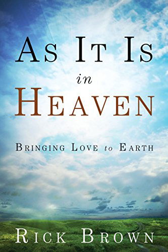 As It is in Heaven - Rick Brown - Books - Trusted Books - 9781632690364 - April 17, 2014