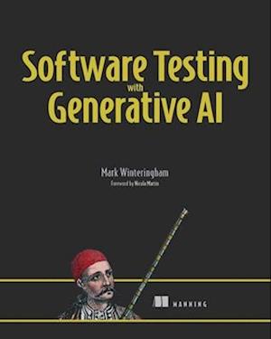 Software Testing with Generative AI - Mark Winteringham - Books - Manning Publications - 9781633437364 - January 31, 2025