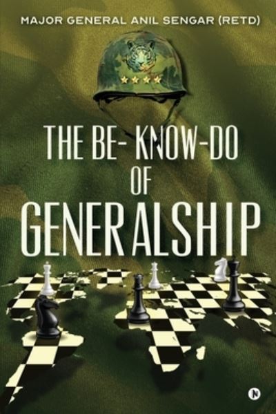 Cover for Anil Sengar · The Be-Know-Do of Generalship (Taschenbuch) (2024)