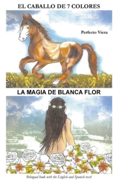 Cover for Perfecto Viera · The Horse of Seven Colors-White Flower's Magic (Paperback Book) (2020)