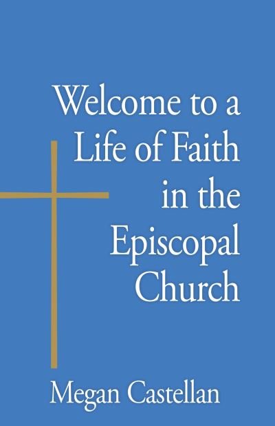 Cover for Megan Castellan · Welcome to a Life of Faith in the Episcopal Church - Welcome to (Paperback Book) (2019)