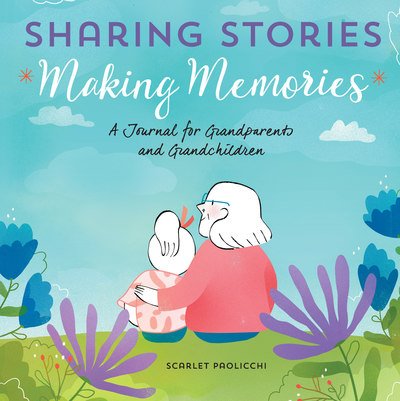Cover for Scarlet Paolicchi · Sharing Stories, Making Memories (Paperback Book) (2019)