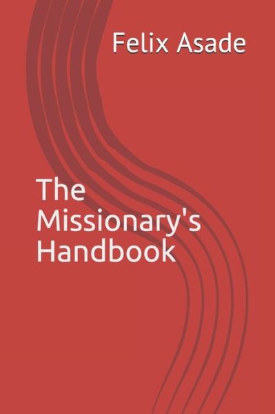 Cover for Felix Asade · The Missionary's Handbook (Paperback Book) (2019)