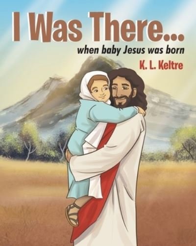 Cover for K L Keltre · I Was There... (Paperback Book) (2019)
