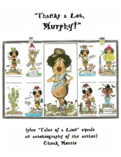 Thanks a Lot, Murphy! (plus Tales of a Lion equals an autobiography of the author) - Chuck Morris - Books - Dorrance Publishing Co. - 9781645304364 - January 16, 2020