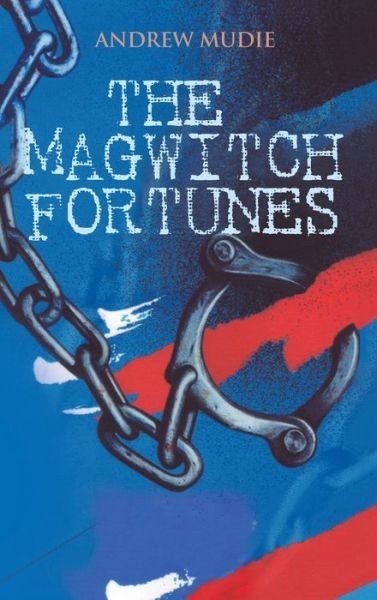 Cover for Andrew Mudie · Magwitch Fortunes (Hardcover Book) (2021)