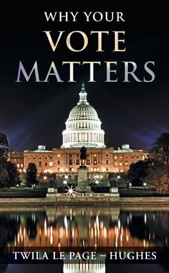 Cover for Twila Le Page - Hughes · Why Your Vote Matters (Paperback Book) (2020)