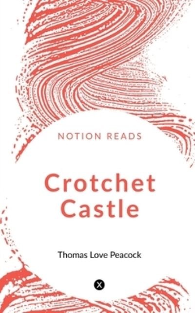 Cover for Thomas Love · Crotchet Castle (Buch) (2020)