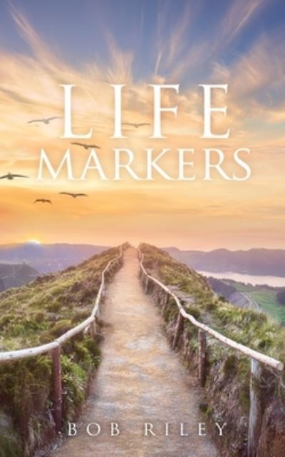 Cover for Bob Riley · Life Markers (Paperback Book) (2022)