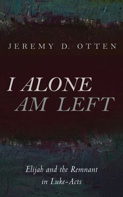 Cover for Jeremy D Otten · I Alone Am Left (Hardcover Book) (2021)