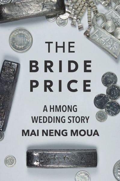 Cover for Mai Neng Moua · The bride price a Hmong wedding story (Bok) (2017)