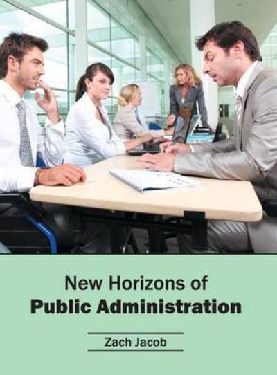 Cover for Zach Jacob · New Horizons of Public Administration (Gebundenes Buch) (2016)