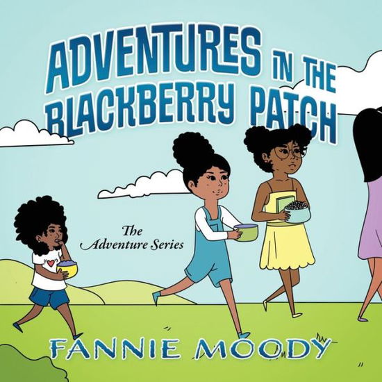 Cover for Fannie Moody · Adventures in the Blackberry Patch (Paperback Book) (2019)