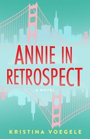 Cover for Kristina Voegele · Annie in Retrospect: A Novel (Paperback Bog) (2025)