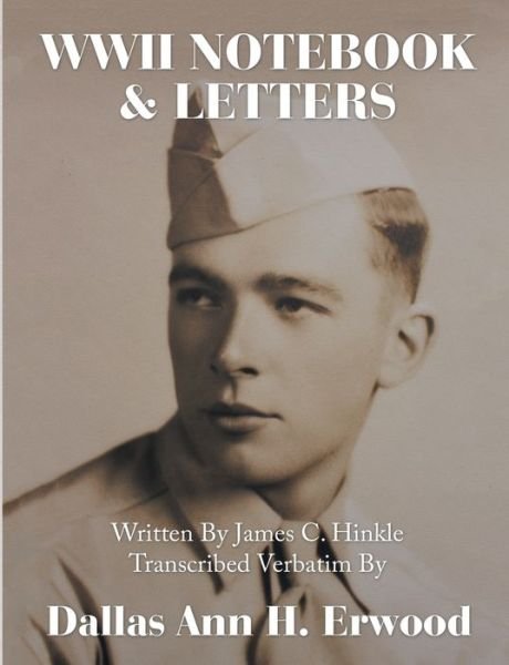 Dallas Ann H Erwood · WWII Notebook & Letters (Paperback Book) (2020)